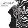 Flash Is Fast - Workout - Single